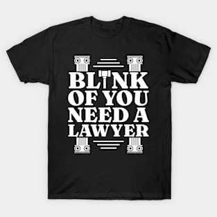 Blink If You Need A Lawyer T-Shirt